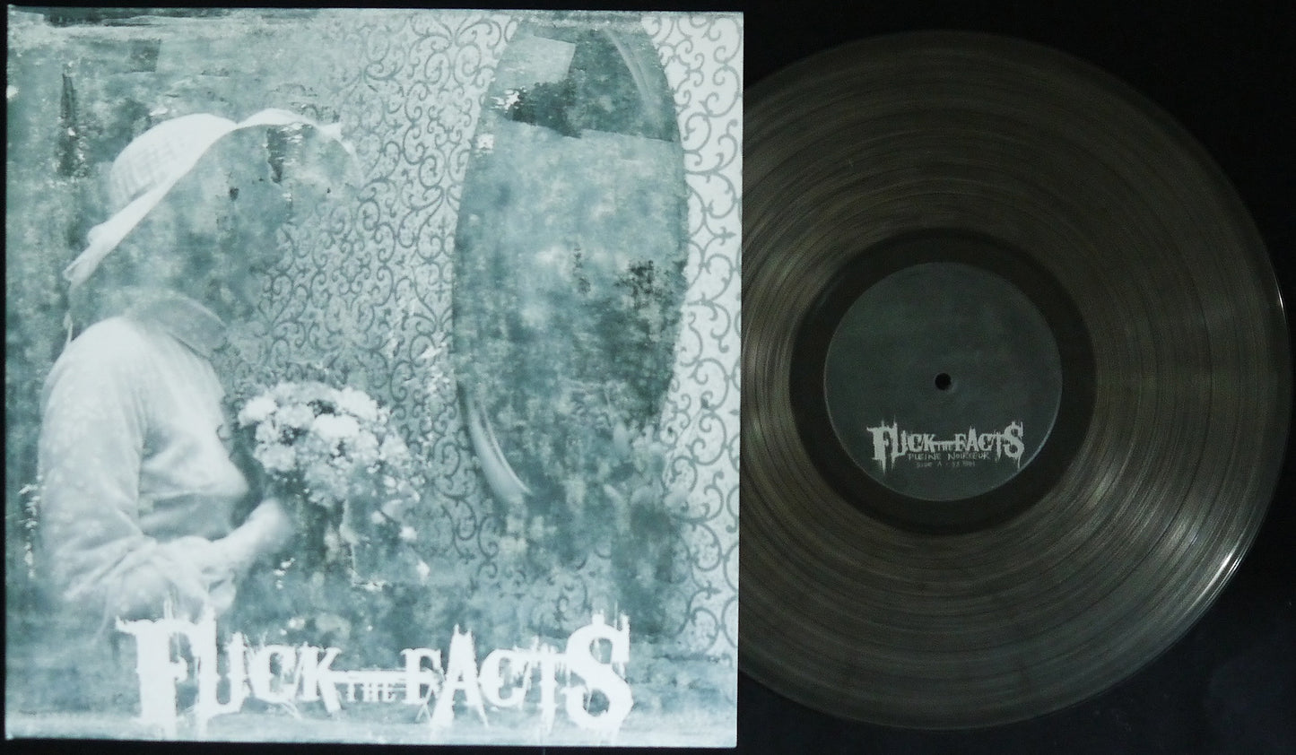 FUCK THE FACTS - Pleine Noirceur 12"