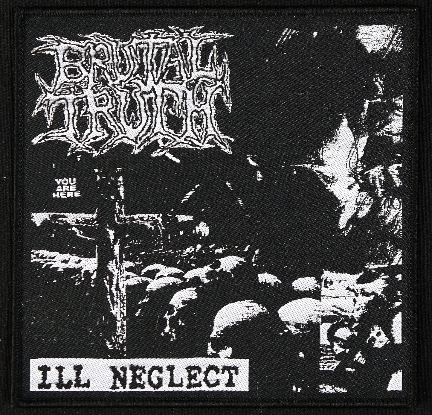 BRUTAL TRUTH - Ill Neglect Woven Patch