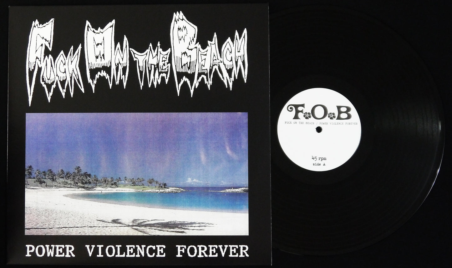 FUCK ON THE BEACH - Power Violence Forever 12"