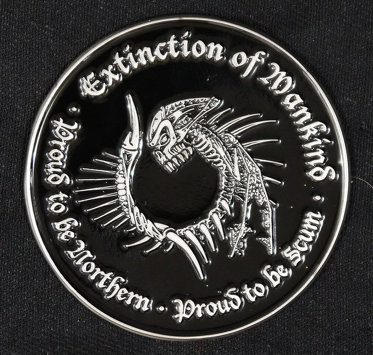 EXTINCTION OF MANKIND - Proud To Be Northern,Proud To Be Scum Enamel Pin