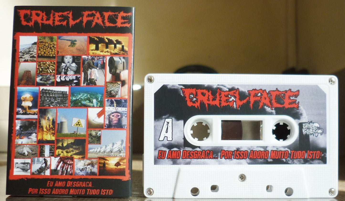 CRUEL FACE "Eu Amo Desgraça... Por Isso Adoro Muito Tudo Isto!" Tape