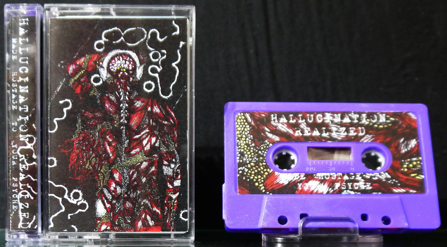 HALLUCINATION REALIZED - Made Hostage To Your Psyche Tape