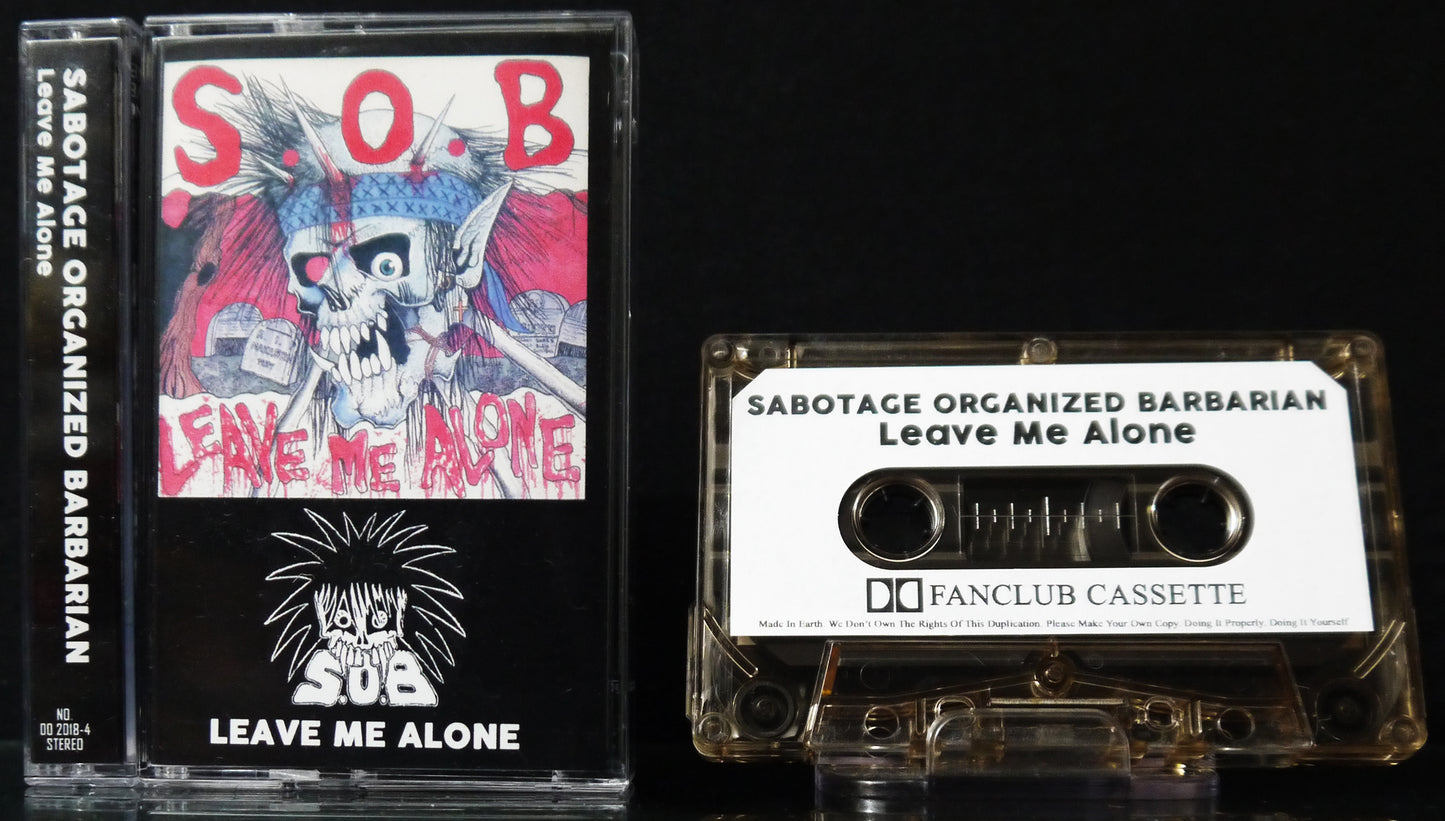 S.O.B. - Leave Me Alone/Thrash Night MC Tape