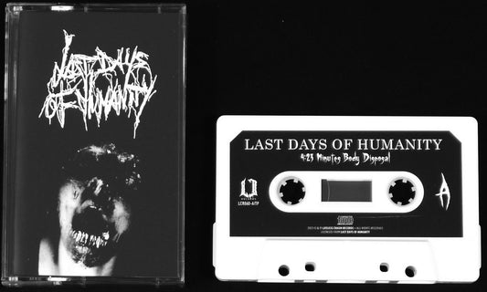 LAST DAYS OF HUMANITY - 4:23 Minutes Body Disposal MC Tape
