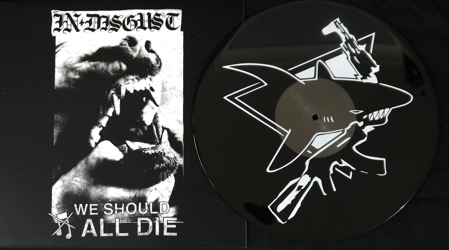 IN DISGUST - We Should All Die S/Sided 12"