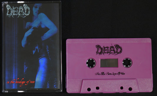 DEAD - Whorehouse Of The Freaks/In The Bondage Of Vice MC Tape (C-80)