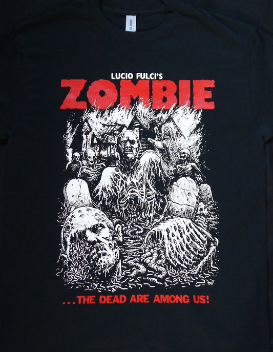 ZOMBIE - Lucio Fulci's ... The Dead Are Among Us! T-shirt