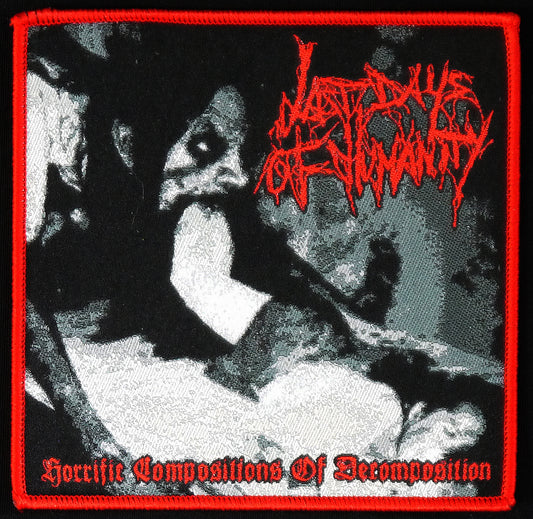 LAST DAYS  OF HUMANITY - Horrific Compositions Of Decomposition Woven Patch