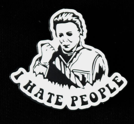 HALLOWEN - Michael Myers - I Hate People - Enamel PIn