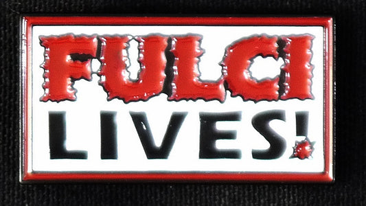 FULCI LIVES! - Enamel Pin