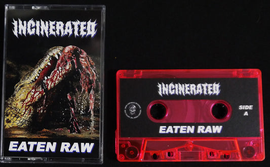 INCINERATED - Eaten Raw MC Tape