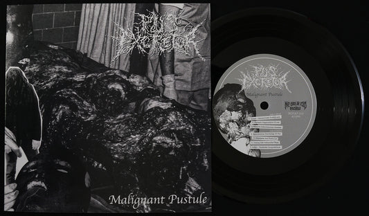 PUS EXCRETOR - Malignant Pustule 7"