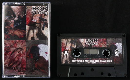 BOB PLANT - Certified Mincecore Classics 2013-2019 MC Tape