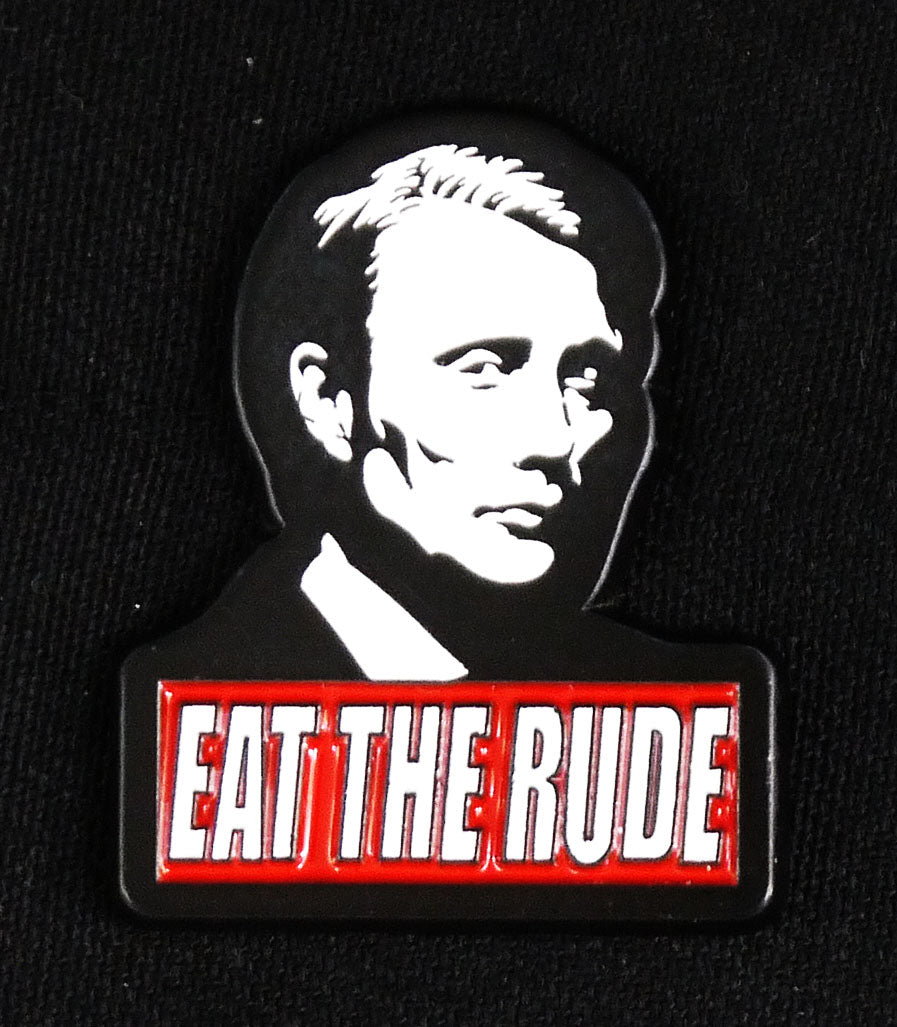 HANNIBAL - Eat The Rude - Enamel PIn