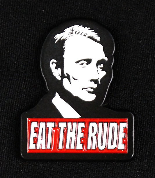 HANNIBAL - Eat The Rude - Enamel PIn