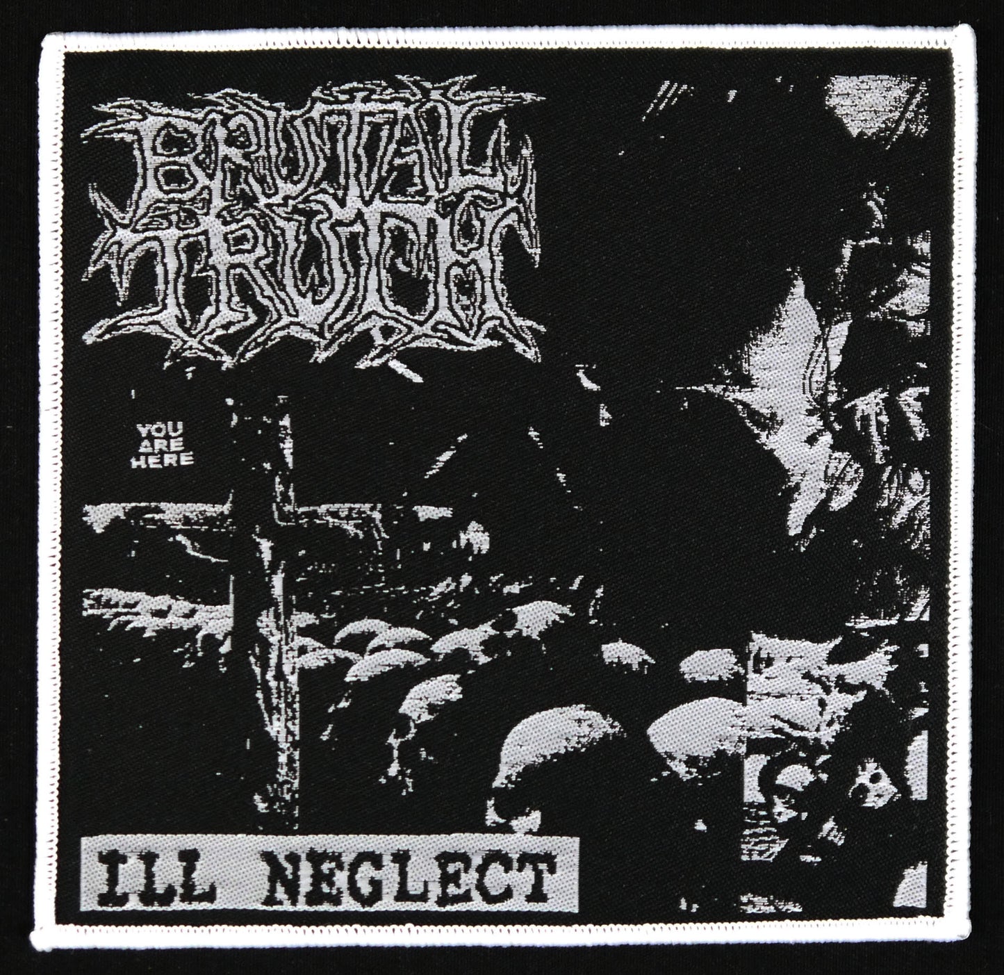 BRUTAL TRUTH - Ill Neglect Woven Patch