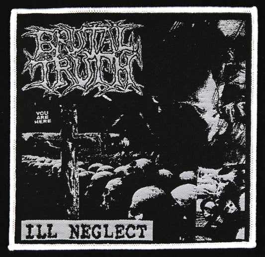BRUTAL TRUTH - Ill Neglect Woven Patch