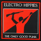 ELECTRO HIPPIES - The Only Good Punk Woven Patch
