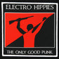 ELECTRO HIPPIES - The Only Good Punk Woven Patch