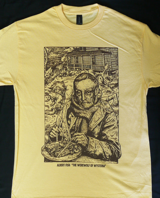 Albert Fish: The Werewolf of Wysteria - T-shirt