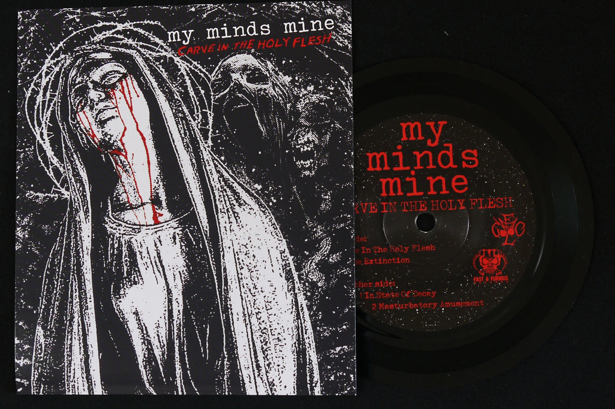 MY MINDS MINE - Carve In The Holy Flesh 5"