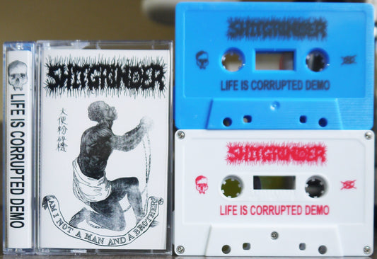 SHITGRINDER - Life Is Corrupted Tape