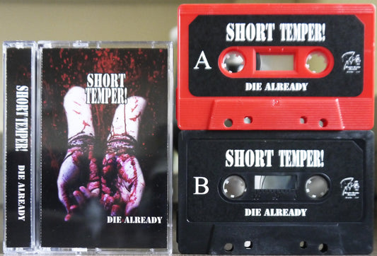 SHORT TEMPER! - Die Already Tape
