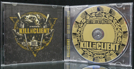 KILL THE CLIENT - Set For Extinction CD