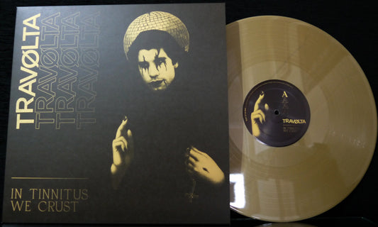 TRAVØLTA - In Tinnitus We Crust 12"