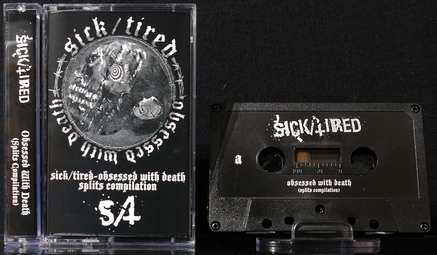 SICK/TIRED - Obsessed With Death (Splits Compilation)  Tape