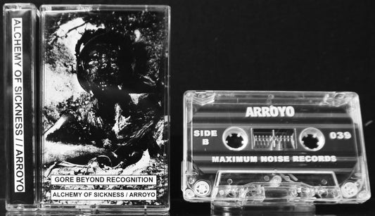 ARROYO / ALCHEMY OF SICKNESS - Split Tape