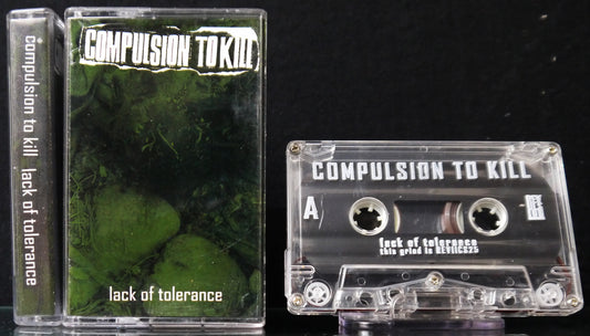 COMPULSION TO KILL - Lack Of Tolerance MC Tape