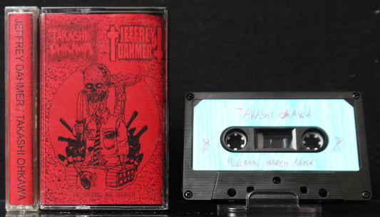 TAKASHI OHKAWA / JEFFREY DAHMER - Split Tape
