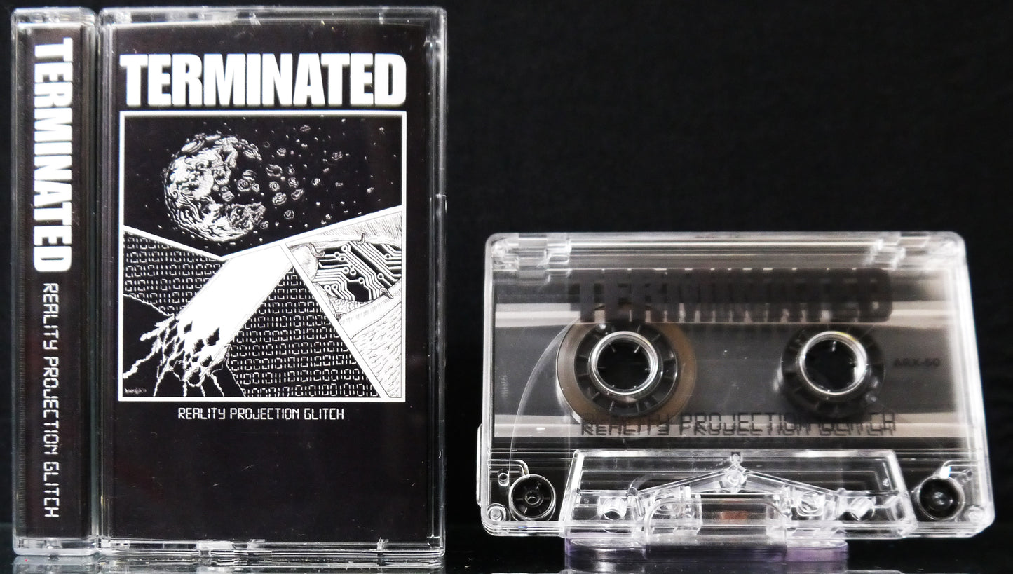 TERMINATED - Reality Projection Glitch MC Tape