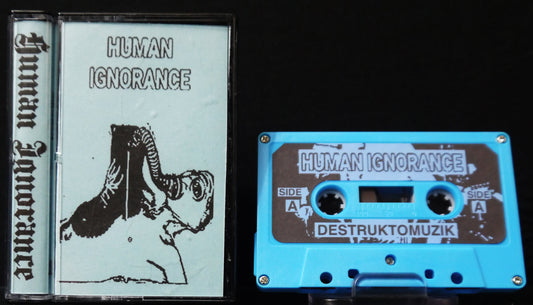 HUMAN IGNORANCE - Human Ignorance MC Tape