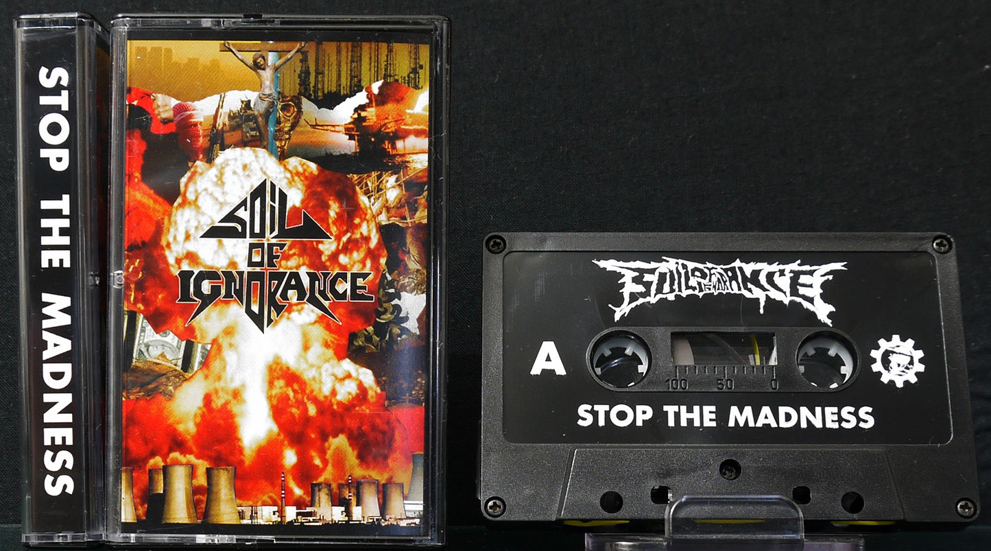 SOIL OF IGNORANCE - Stop The Madness MC Tape