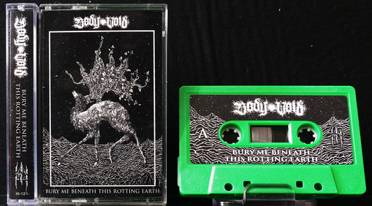 BODY VOID - Bury Me Beneath This Rotting Earth ‎MC Tape