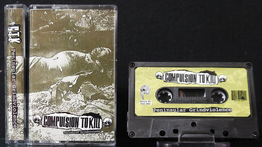 COMPULSION TO KILL - Peninsular Grindviolence MC Tape
