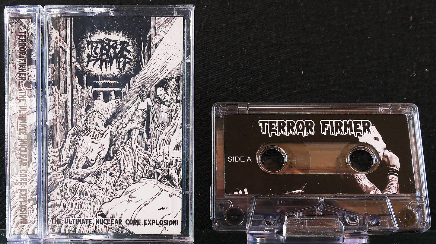 TERROR FIRMER - The Ultimate Nuclear Core Explosion! MC Tape