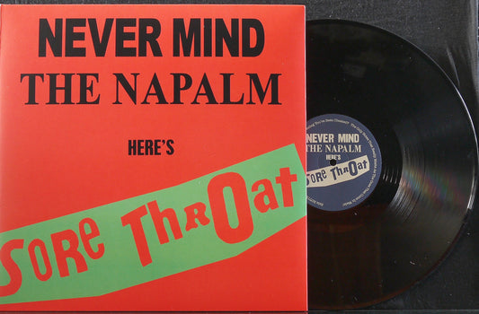 SORE THROAT - Never Mind The Napalm Here's Sore Throat 12"